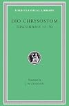Dio Chrysostom: Discourses 12-30