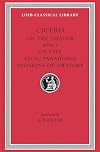 Cicero: On the Orator, Book III. On Fate. Stoic Paradoxes. On the Divisions of Oratory: A. Rhetorical Treatises