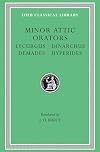 Minor Attic Orators, Volume II: Lycurgus, Dinarchus, Demades, Hyperides (Loeb Classical Library No. 395)