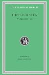 Hippocrates, Volume VI: Diseases 3. Internal Affections. Regimen in Acute Diseases (Loeb Classical Library)