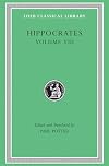 Hippocrates, Volume VIII: Places in Man. Glands. Fleshes. Prorrhetic 1-2. Physician. Use of Liquids. Ulcers. Haemorrhoids and Fistulas (Loeb Classical Library, 482)