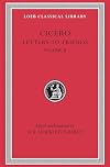 Cicero: Letters to Friends, Volume II (Loeb Classical Library)