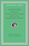Suppliant Maidens Persians Prometheus Seven Against Thebes L145 V 1 Trans Sommerstein