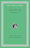 Aeschylus, III, Fragments (Loeb Classical Library No. 505)