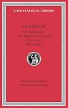 The Merchant. The Braggart Soldier. The Ghost. The Persian (Loeb Classical Library)