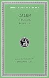 Galen: Hygiene, Volume I: Books 1β4 (Loeb Classical Library No. 535)