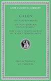 Galen: On Temperaments. On Non-Uniform Distemperment. The Soul's Traits Depend on Bodily Temperament (Loeb Classical Library, 546)