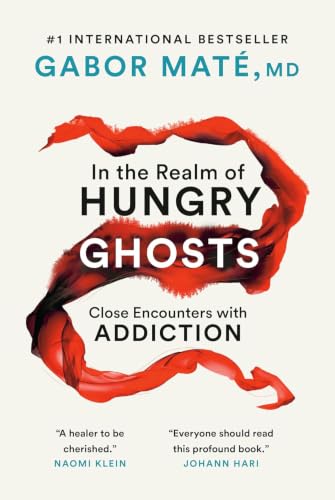 In the Realm of Hungry Ghosts by Gabor Mate