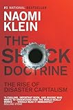 The Shock Doctrine The Rise Of Disaster Capitalism