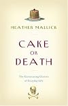 Cake or Death: The Excruciating Choices of Everyday Life