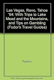 Las Vegas Reno Tahoe 94 With Trips To Lake Mead And The Mountains And Tips On Gambling Fodors Travel Guides