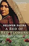A Bed Of Red Flowers In Search Of My Afghanistan