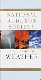 National Audubon Society Field Guide To Weather North America National Audubon Society Field Guides