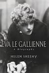 Eva Le Gallienne: A Biography