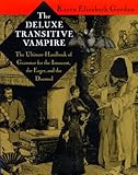 The Deluxe Transitive Vampire A Handbook Of Grammar For The Innocent The Eager And The Doomed