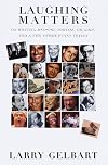 Laughing Matters:: On Writing M*A*S*H, Tootsie, Oh, God!, and a Few Other Funny Things