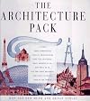The Architecture Pack : A Unique, Three-Dimensional Tour of Architecture over the Centuries : What Architects Do, How They Do It
