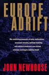 Europe Adrift: The conflicting demands of unity, nationalism, economic security, political stab ility, and military readiness now facing a