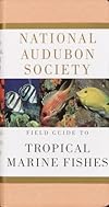 National Audubon Society Field Guide to Tropical Marine Fishes