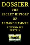 Dossier: The Secret History of Armand Hammer