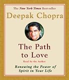 The Path To Love Renewing The Power Of Spirit In Your Life