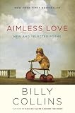 Aimless Love New And Selected Poems
