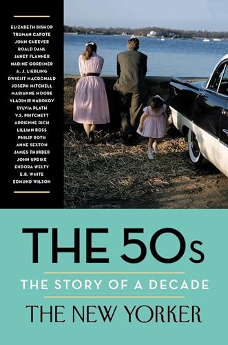 The 50s: The Story of a Decade (By: The New Yorker,Henry Finder) cover