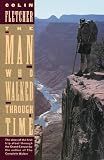 The Man Who Walked Through Time The Story Of The First Trip Afoot Through The Grand Canyon
