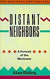 Distant Neighbors: A Portrait of the Mexicans
