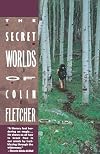 Secret Worlds of Colin Fletcher