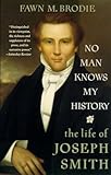 No Man Knows My History The Life Of Joseph Smith