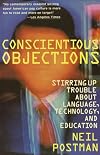 Conscientious objections : stirring up trouble about language, technology, and education