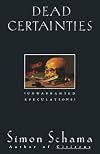 Dead Certainties : Unwarranted Speculations