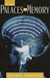 In the Palaces of Memory: How We Build the Worlds Inside Our Heads
