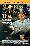 Molly Ivins Cant Say That Can She