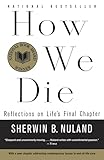 How We Die Reflections Of Lifes Final Chapter New Edition
