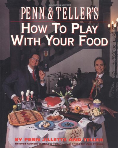 Penn & Teller's How to Play with Your Food (With: Teller) cover