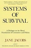 Systems of Survival: A Dialogue on the Moral Foundations of Commerce and Politics