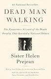 Dead Man Walking The Eyewitness Account Of The Death Penalty That Sparked A National Debate