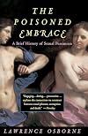 Poisoned Embrace: A Brief History of Sexual Pessimism
