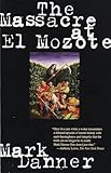 The Massacre At El Mozote