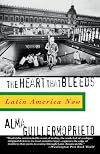 The Heart That Bleeds: Latin America Now