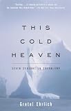 This Cold Heaven Seven Seasons In Greenland