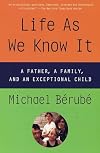 Life As We Know It: A Father, a Family, and an Exceptional Child