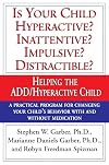 Is Your Child Hyperactive? Inattentive? Impulsive? Distractible?: Helping the ADD/Hyperactive Child