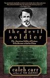 The Devil Soldier: The American Soldier of Fortune Who Became a God in China