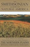 The Smithsonian Guides to Natural America: The Northern Plains