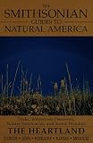 The Smithsonian Guides To Natural America The Heartland Illinois Iowa Nebraska Kansas And Missouri