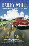 Sleeping at the Starlite Motel: and Other Adventures on the Way Back Home