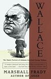 Wallace: The Classic Portrait of Alabama Governor George Wallace